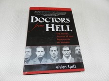 WW II    "DOCTORS FROM HELL THE HORRIFIC ACCOUNT OF NAZI EXPERIMENTS ON HUMANS"