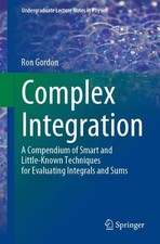Complex Integration: A Compendium of Smart and Little-Known Techniques for Evalu