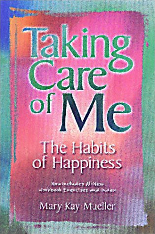 Taking Care of Me: The Habits of Happiness - Mueller, Mary Kay - Good - See ... - Picture 1 of 1