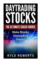 			Daytrading The Ultimate Crash Course: Make Mone. Roberts<|		