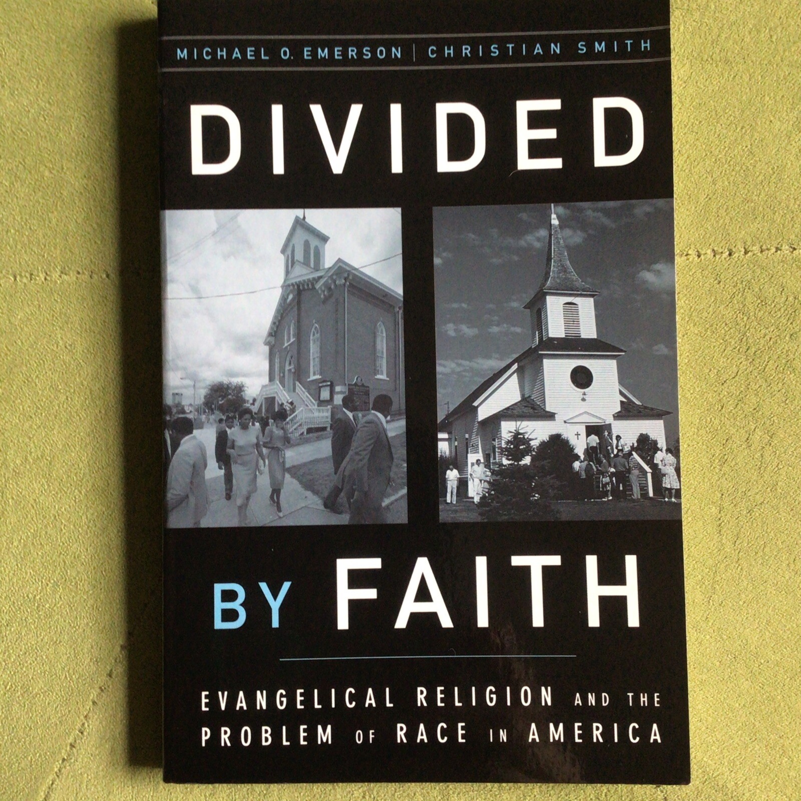 Divided by Faith: Evangelical Religion and the Problem of Race in America by...