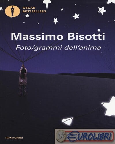 9788804675044 Massimo Bisotti Foto/grammi dell'anima. Libere (im)perfezioni Mond - Foto 1 di 1