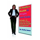 Dr. Kathy's Health & Weight Loss Guide 9781420812480 by Kathy James Hardcover