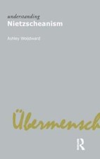 Understanding Nietzscheanism by Ashley Woodward: Used