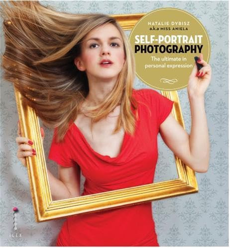 Self-Portrait Photography: The Ultim..., Natalie Dybisz - Picture 1 of 2
