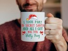 I Took Part In Secret Santa And All I Got... 11oz Mug Forever Personal Designs®