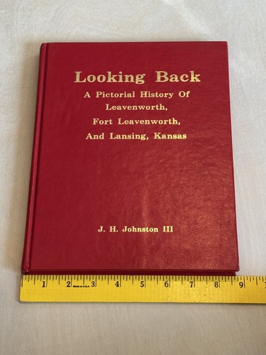 Looking Back A Pictorial History Of Fort Leavenworth Lansing Kansas Photographs - Picture 21 of 22