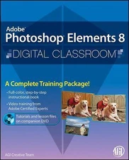 Adobe Photoshop Elements 8 Digital Classroom [With DVD] by AGI Creative Team
