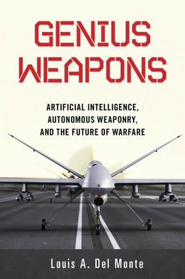 Geniale Waffen: Künstliche Intelligenz, autonome Waffen und die Zukunft...