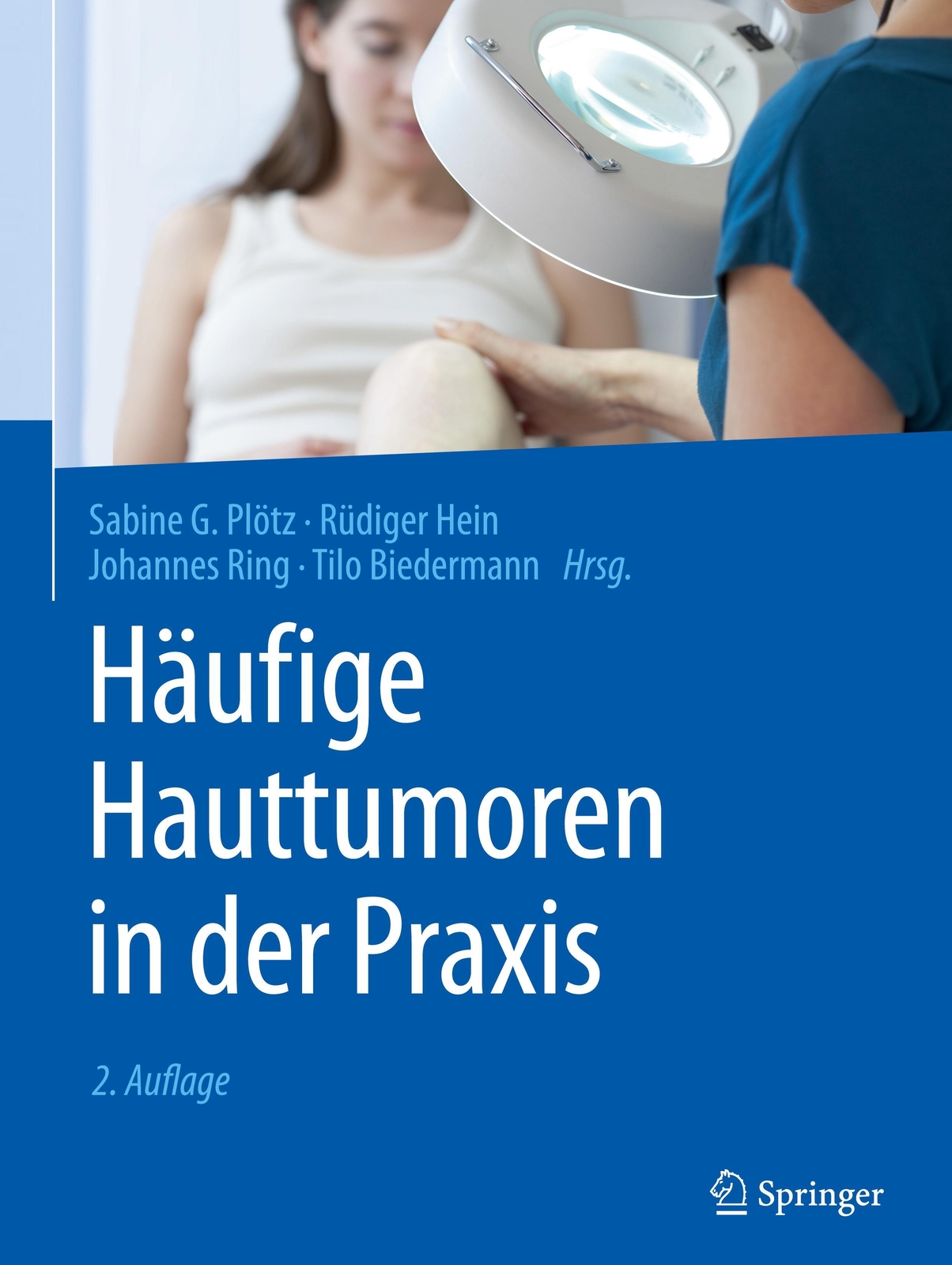 Sabine G. Plötz (u. A.) | Häufige Hauttumoren In Der Praxis | Buch |