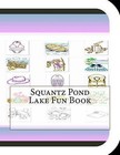Squantz Pond Lake Fun Book: A Fun and Educational Book about Squantz Pond Lake by Jobe Leonard (Paperback / softback, 2014)