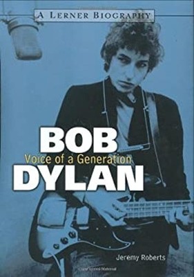 Bob Dylan : Voice of a Generation Hardcover Jeremy Roberts
