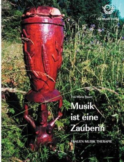 Thumbnail - Musik Ist Eine Zauberin Frauen Musik Therapie Eva Maria Bauer