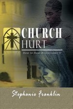 Church Hurt: How to Heal & Overcome It, Like New Used, Free shipping in the US