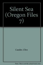 Silent Sea (Oregon Files 7)-Clive Cussler