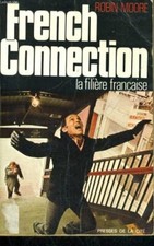 The French Connection: World's Most Crucial Narcoti... by Moore, Robin Paperback