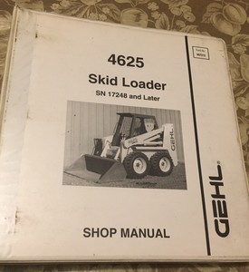 Gehl 4625 Skid Loader Shop Manual SN 17248 and later #105 | eBay
