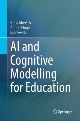 AI and Cognitive Modelling for Education by Andrej Flogie Hardcover Book