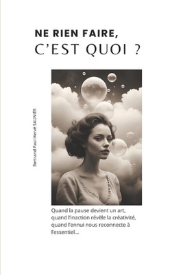 Ne rien faire, c'est quoi? by Bertrand Paul Herv? Saunier Paperback Book
