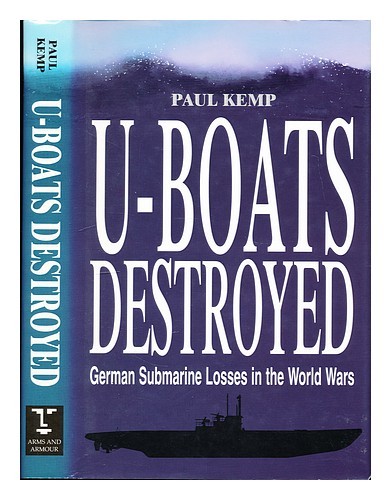 Kemp, Paul U-Boats Détruit : Allemand sous-Marin Losses IN The World Wars / Paul - Picture 1 of 1