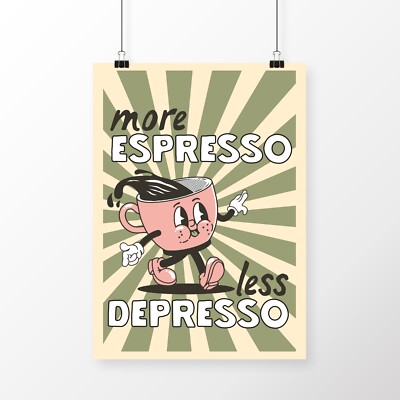 More Espresso Less Depresso Funny Coffee Kitchen Cafe Poster Print Wall Decor