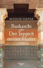 Buskaschi oder Der Teppich meiner Mutter von Massum Faryar (2015, Gebundene Ausgabe)