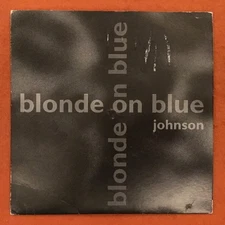 Johnson- Blonde On Blue- Bare And Blue- Play Records 7” 2000