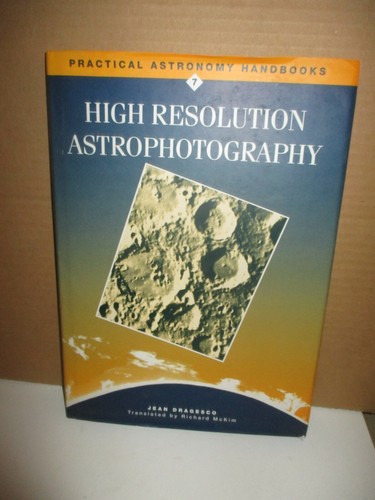 High Resolution Astrophotography by Jean Dragesco (1995, Hardcover, Illustrate