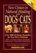 New Choices in Natural Healing for Dogs  Cats: Over 1,000 At-Home R - VERY GOOD