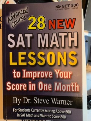 28 New SAT Math Lessons by Dr. Steve Warner (NEW)- check reviews on Amazon