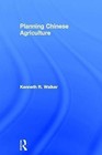 Planning in Chinese Agriculture: Socialisation and the Private Sector, 1956-62 by Kenneth R. Walker (Hardback, 1965)