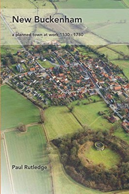 New Buckenham: a planned town at wo..., Rutledge, Mr Pa