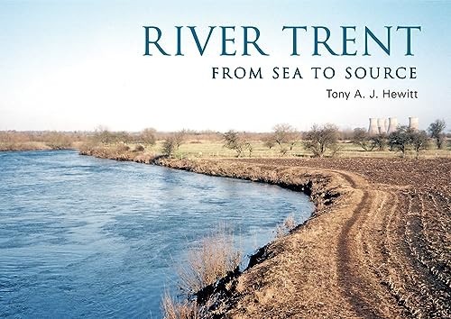 River Trent: From Source to Sea, Hewitt, Tony A. J. - Picture 1 of 2