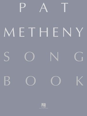 Pat Metheny - Songbook: Lead Sheets for 167 Jazz and Fusion Compositions | Guit,