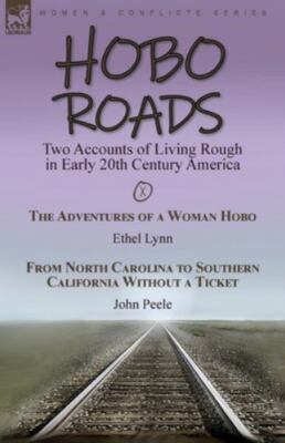 Hobo Roads: Two Accounts of Living Rough in Early 20th Century America-The Ad...
