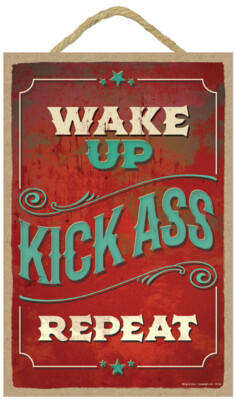 Wake up, Kick ass, Repeat Funny Cute Rustic Wood 7''x10.5'' Home Gift Sign NEW B71