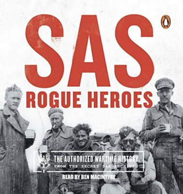 sas rogue heroes ben macintyre sas rogue heroes ben macintyre