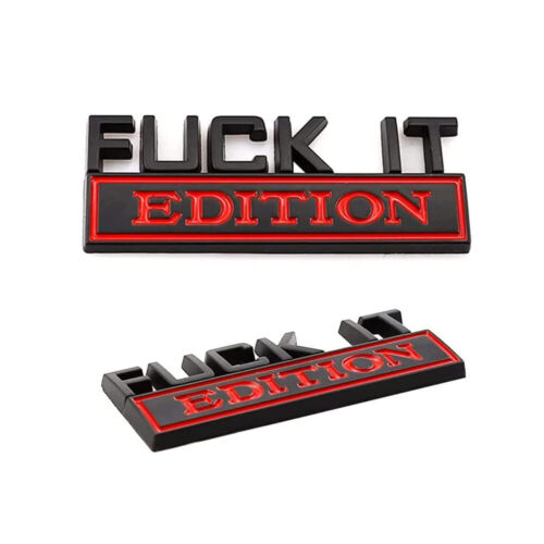 1Pc FUCK-IT EDITION Emblem Badge Decal Sticker for Car Truck Fit All - Picture 5 of 12