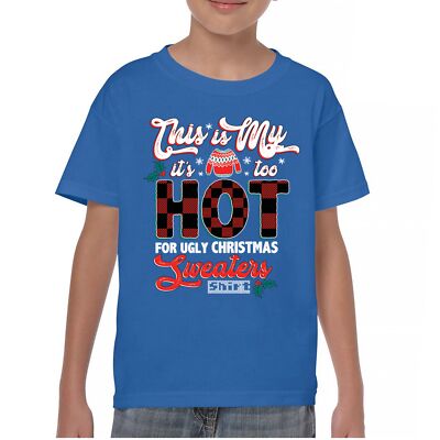 It's Too Hot For Ugly Christmas Sweaters Youth T-shirt Funny Xmas Jolly Kids