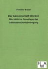 Der Gemeinschaft Werden von Theodor Brauer (2013, Taschenbuch)