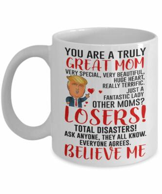 Funny Donald Trump Great Mom Coffee Mug Mommy Gift for Mothers Day Cup