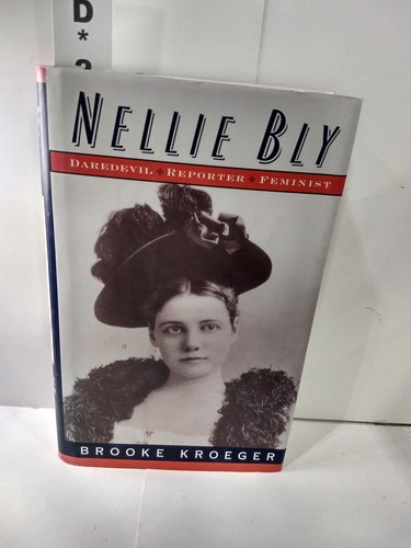 Nellie Bly:: Daredevil, Reporterin, Feministin - Kroeger, Brooke - Akzeptabel - ...