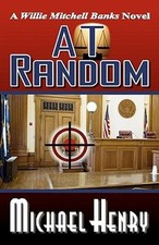 At Random : A Willie Mitchell Banks Novel Paperback Michael Henry