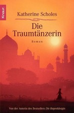 Die Traumtänzerin Roman Scholes, Katherine: 1352338