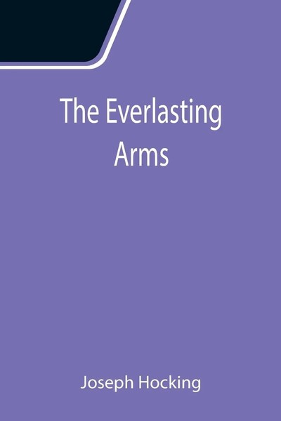 Joseph Hocking | The Everlasting Arms | Taschenbuch | Englisch (2021)-image