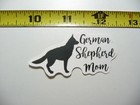 GERMAN SHEPHERD SMALL STICKER DECAL CURSIVE MOM DOG PET FUNNY