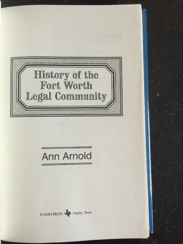 History of the Fort Worth Legal Community- First Edition Signed 2000 - Foto 5 di 7