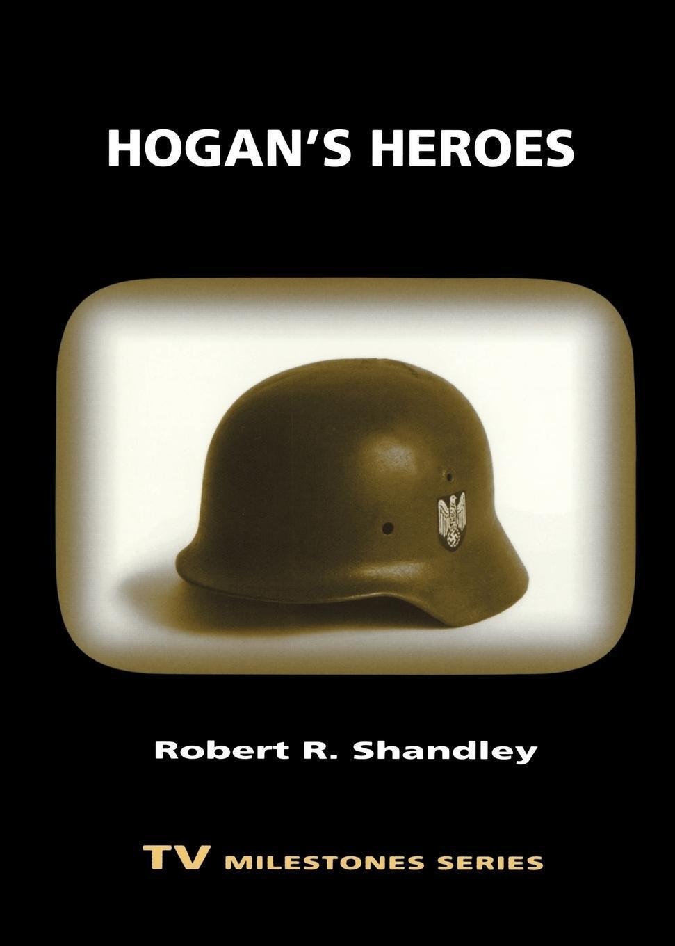 Thumbnail - Robert R Shandley | Hogan's Heroes | Taschenbuch | Englisch (2011) |