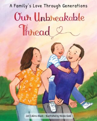 Our Unbreakable Thread: A Family's Love Through Generations Hardcover  ...