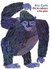 de la Cabeza a Los Pies by Eric Carle (Hardback, 2003)